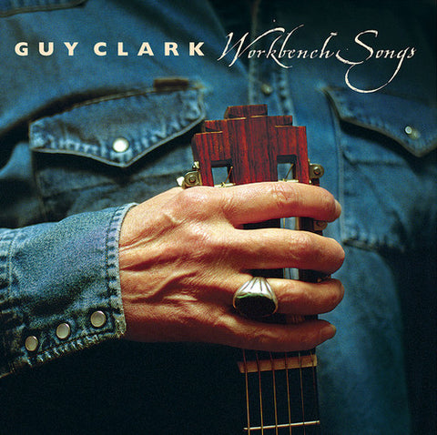 Guy Clark - Workbench Songs ((Vinyl))