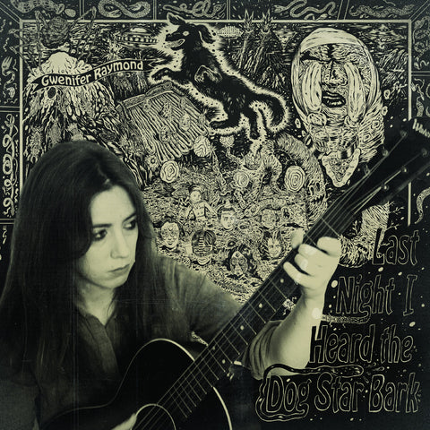 Gwenifer Raymond - Last Night I Heard The Dog Star Bark ((Vinyl))
