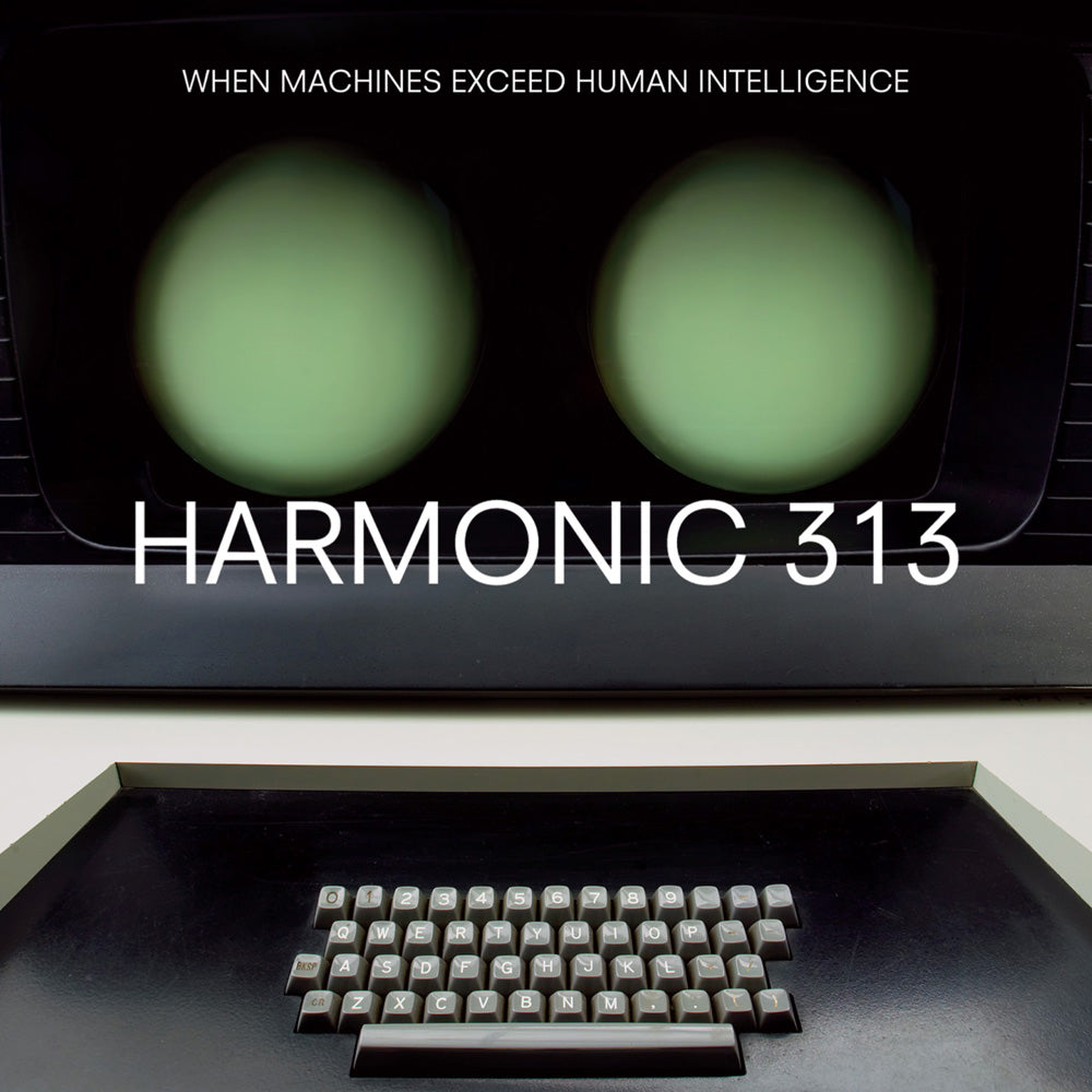 Harmonic 313 - When Machines Exceed Human Intelligence ((CD))