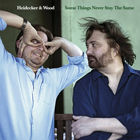 Heidecker & Wood - Some Things Never Stay The Sam e ((CD))