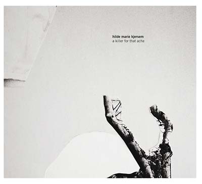 HILDE MARIE KJERSEM - A Killer For That Ache ((CD))
