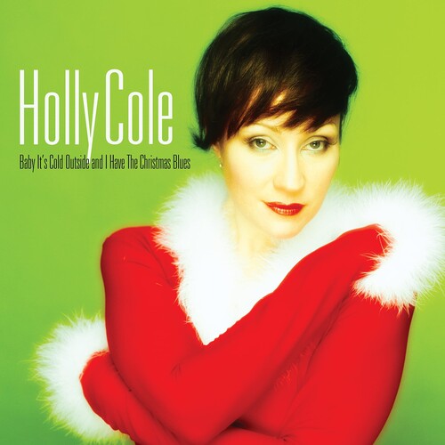 Holly Cole - Baby Its Cold Outside And I Have The Christmas Blues (Remastered, 180 Gram Vinyl, Bonus Track) [Import] ((Vinyl))