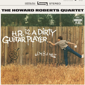 Howard Roberts - H.R. Is A Dirty Guitar Player ((Vinyl))