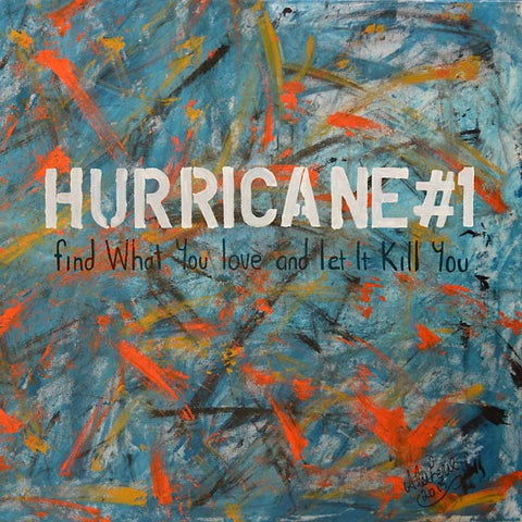HURRICANE#1 - Find What You Love and Let It Kill You ((CD))