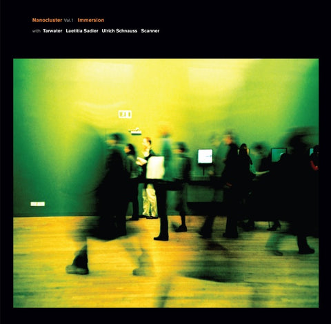 IMMERSION WITH TARWATER, LAETITIA SADIER, ULRICH S - Nanocluster Vol 1 ((Vinyl))