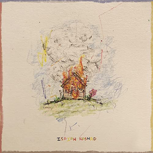 Isaiah Rashad - The House Is Burning (())