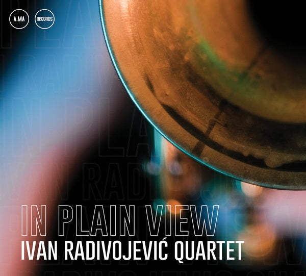 IVAN RADIVOJEVIC QUARTET - In Plain View ((CD))
