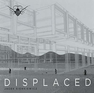 JACEK SIENKIEWICZ - Displaced ((CD))