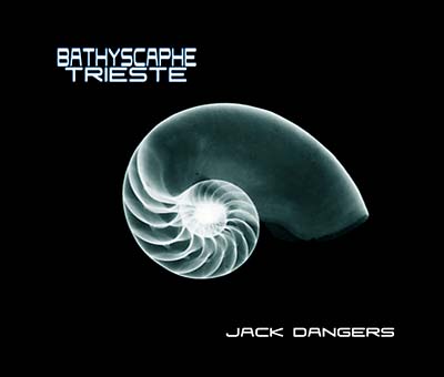 JACK DANGERS - Bathyscaphe Trieste ((CD))