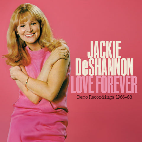 Jackie DeShannon - Love Forever--Demo Recordings 1966-`1968 ((CD))