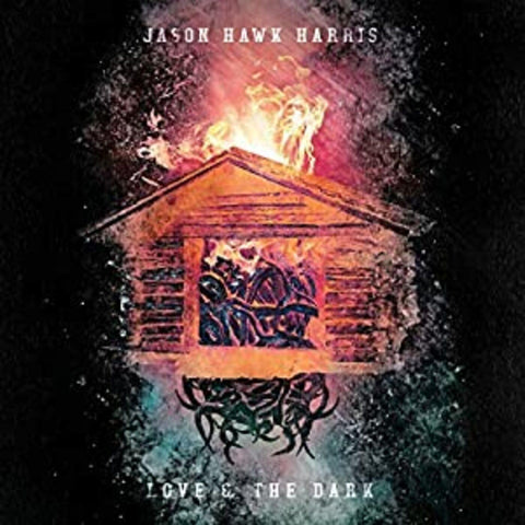 Jason Hawk Harris - Love & The Dark ((CD))
