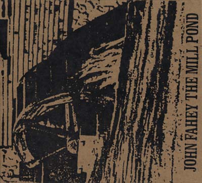 John Fahey - The Mill Pond & Collected Paintings ((CD))