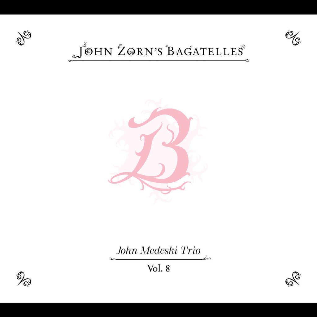 John Zorn - The Bagatelles Vol. 8—John Medeski Trio ((CD))