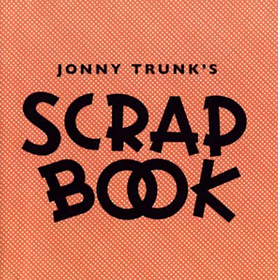 JONNY TRUNK - Scrapbook ((CD))