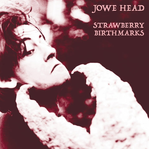 Jowe Head - Strawberry Birthmarks ((Vinyl))
