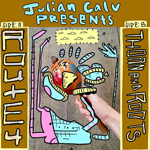 Julian Calv - Route 4/Thorn and Roots (())