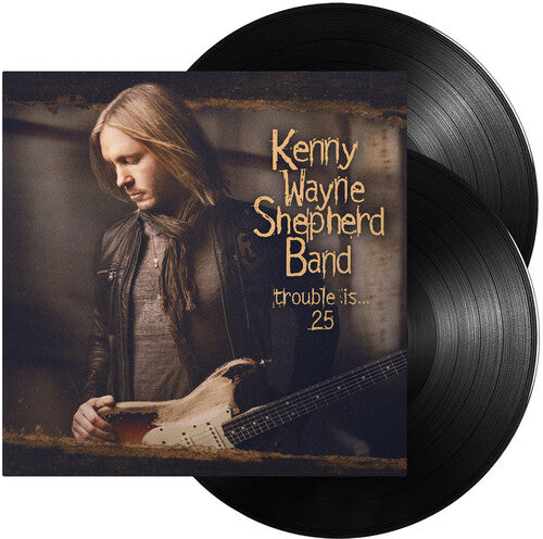 Kenny Wayne Shepherd - Trouble Is... 25 (180 Gram Vinyl, Gatefold LP Jacket) (2 Lp's) ((Vinyl))