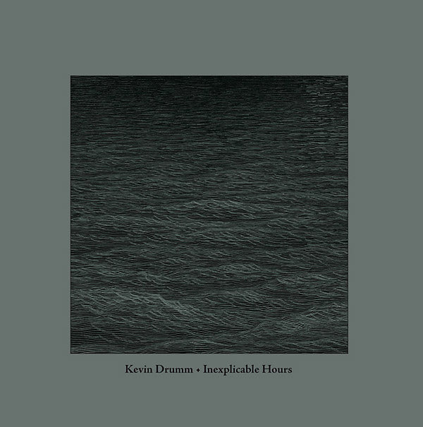 Kevin Drumm - Inexplicable Hours ((Vinyl))