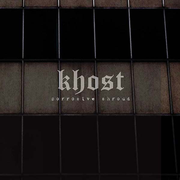 KHOST - Corrosive Shroud ((CD))