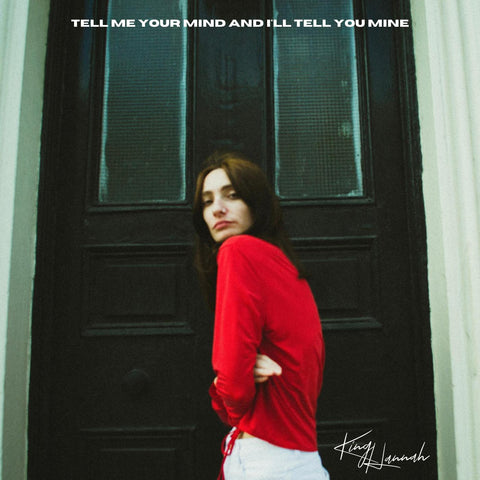 King Hannah - Tell Me Your Mind and I'll Tell You Mine ((CD))