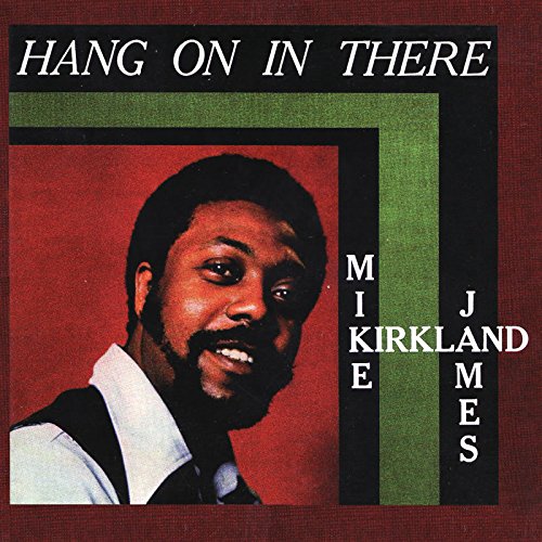 Kirkland, Mike James - Hang On In There (rsd) (RSD11.24.23) ((Vinyl))