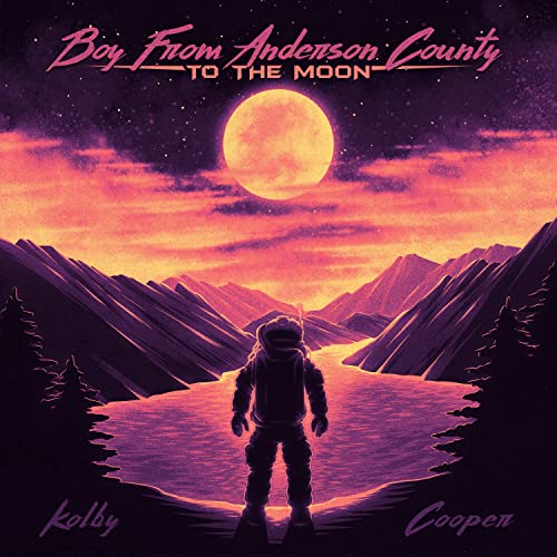 Kolby Cooper - Boy From Anderson County To The Moon ((Vinyl))