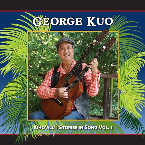 Kuo, George - Kiho'Alu: Stories In Song, Vol 1 ((CD))