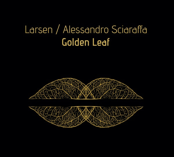 LARSEN & ALESSANDRO SCIARAFFA - Golden Leaf ((CD))