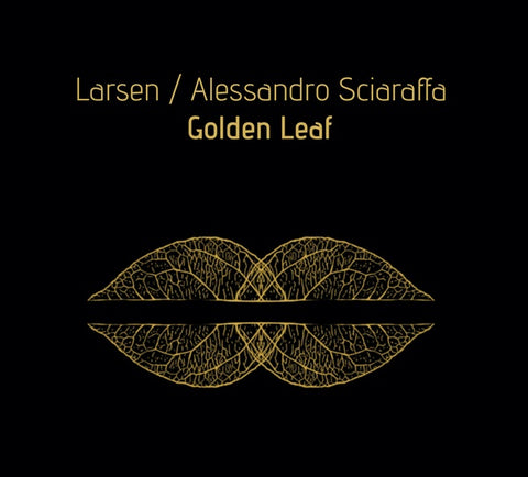 LARSEN & ALESSANDRO SCIARAFFA - Golden Leaf ((CD))