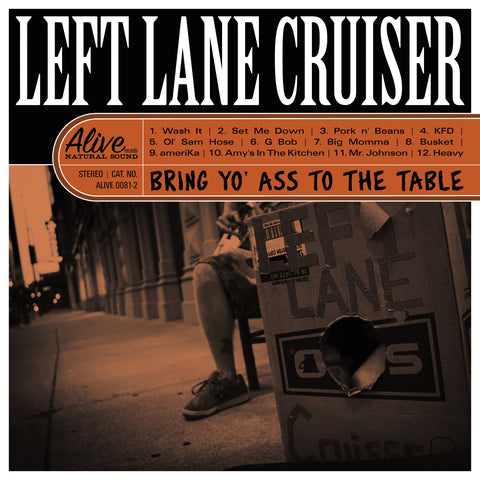 Left Lane Cruiser - Bring Yo' Ass To The Table ((Vinyl))