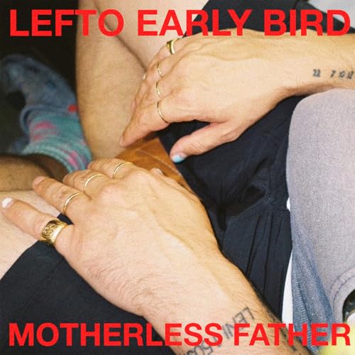 Lefto Early Bird - Motherless Father ((Vinyl))
