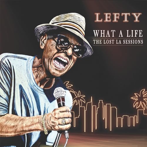 Lefty - What A Life - The Lost LA Sessions ((Vinyl))
