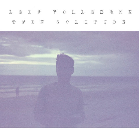 Leif Vollebekk - Twin Solitude ((CD))