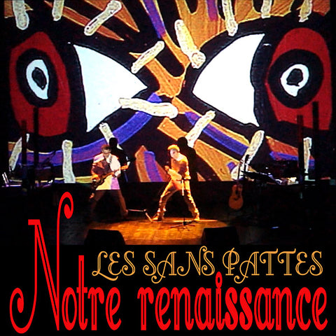 LES SANS PATTES - Notre Renaissance ((Vinyl))
