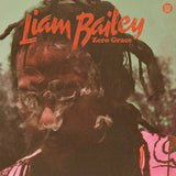 Liam Bailey - Zero Grace (Indie Exclusive, Sea Glass Colored Vinyl) ((Vinyl))