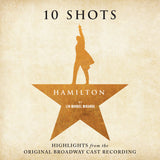 Lin-Manuel Miranda Leslie Odom Jr. Phillipa Soo Da - Hamilton: 10 Shots (Highlights From The Original Broadway Cast Recording) ((Vinyl))
