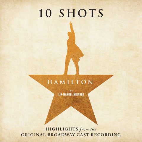 Lin-Manuel Miranda Leslie Odom Jr. Phillipa Soo Da - Hamilton: 10 Shots (Highlights From The Original Broadway Cast Recording) ((Vinyl))