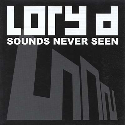 LORY D - Sounds Never Seen ((CD))