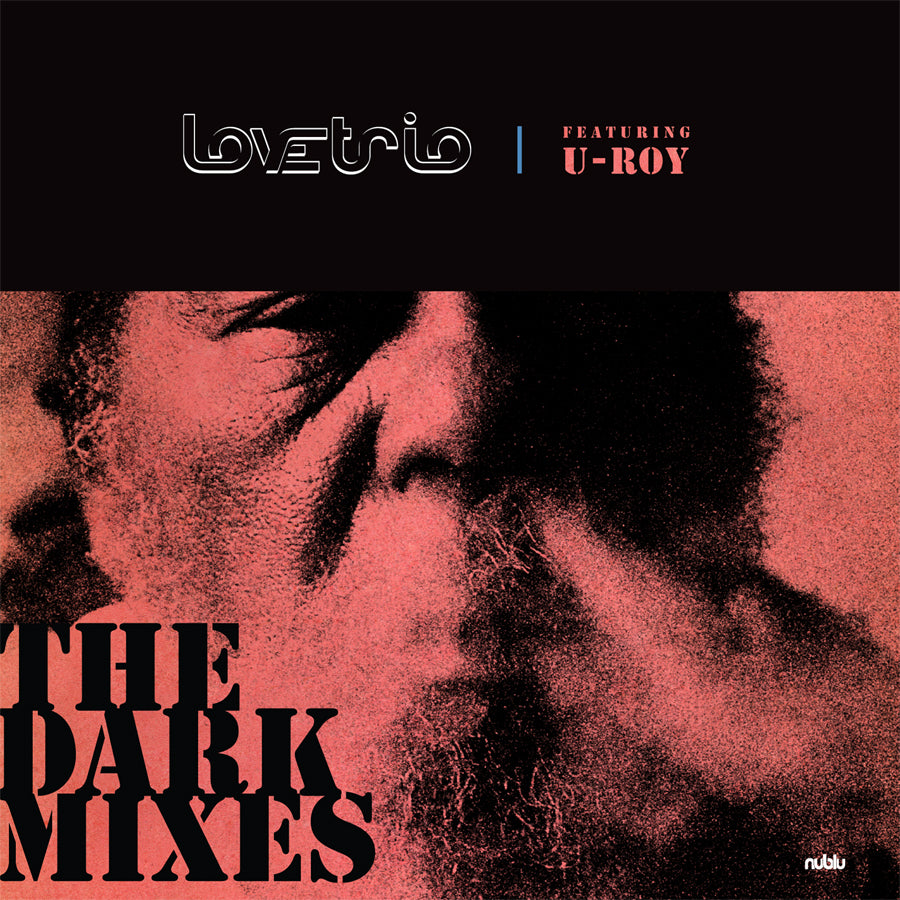 Lovetrio Featuring U-Roy - The Dark Mixes ((CD))