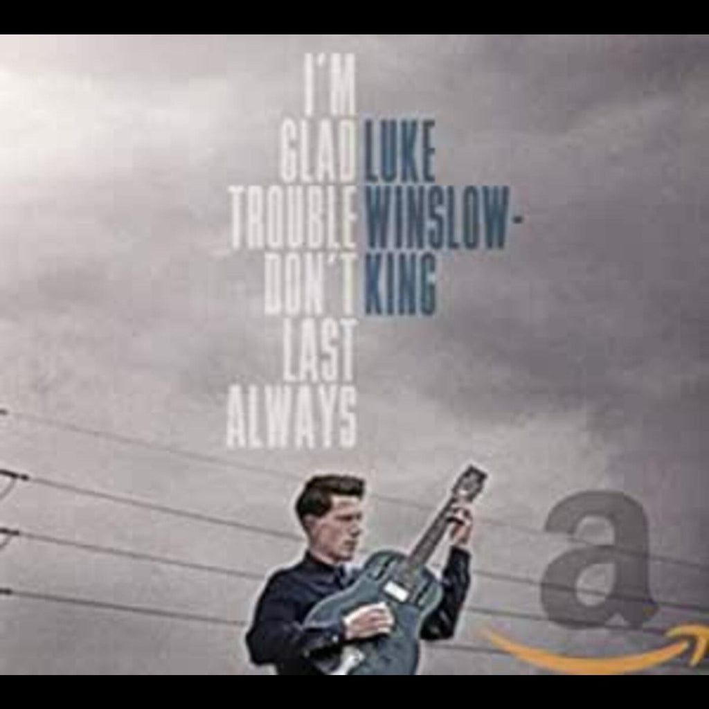 Luke Winslow-King - I'm Glad Trouble Don't Last Always ((CD))