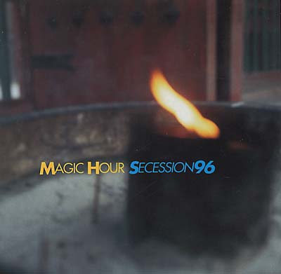 MAGIC HOUR - Secession '96 ((CD))