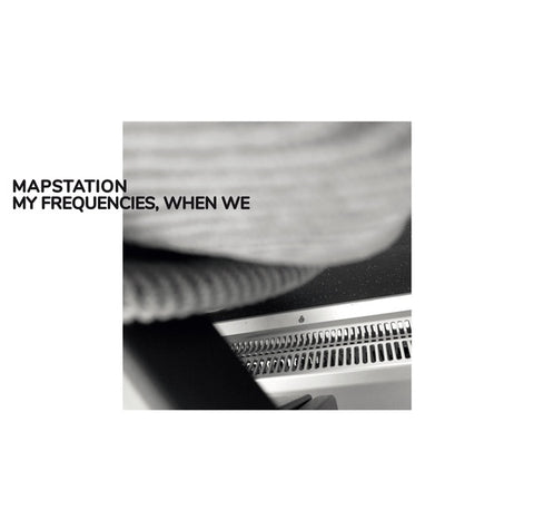 MAPSTATION - My Frequencies, When We ((CD))