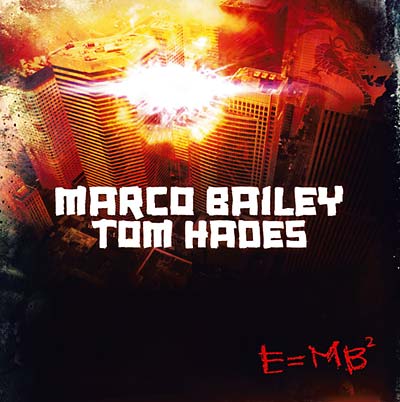 MARCO BAILEY & TOM HADES - E=MB2 ((CD))