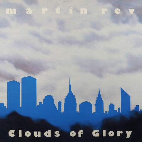 MARTIN REV - Clouds of Glory ((Vinyl))