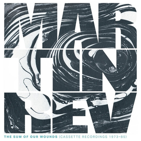 MARTIN REV - The Sum of Our Wounds (Cassette Recordings 1973-85) (Red Vinyl) ((Vinyl))