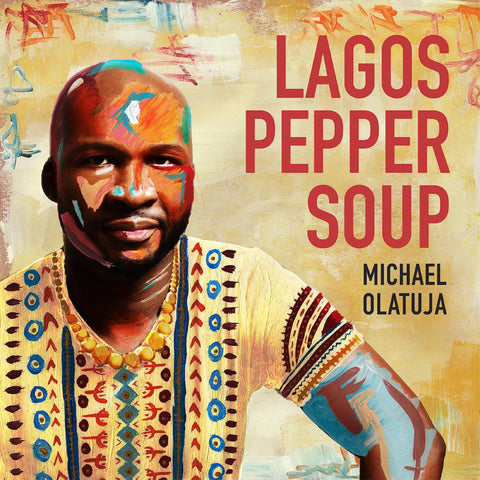 Michael Olatuja - LAGOS PEPPER SOUP ((CD))