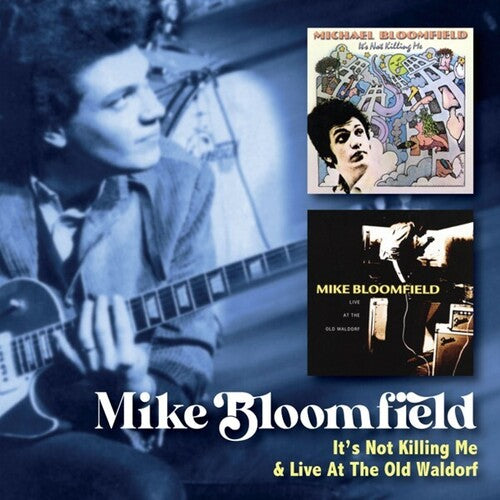 Mike Bloomfield - It's Not Killing Me / Live At The Old Waldorf [Import] (2 Cd's) ((CD))
