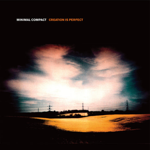 Minimal Compact - Creation is Perfect ((Vinyl))