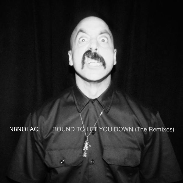 N8Noface - Bound To Let You Down (The Remixes) ((Vinyl))