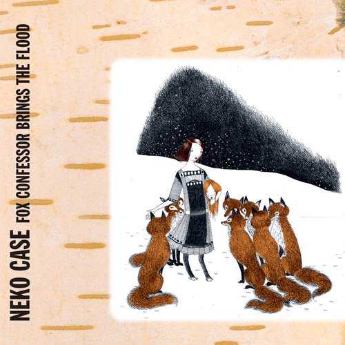 Neko Case - Fox Confessor Brings The Flood ((Vinyl))